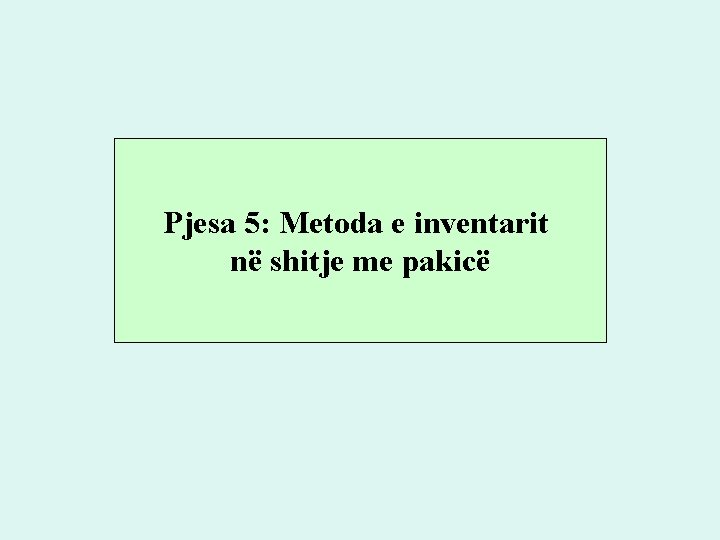 Pjesa 5: Metoda e inventarit në shitje me pakicë 