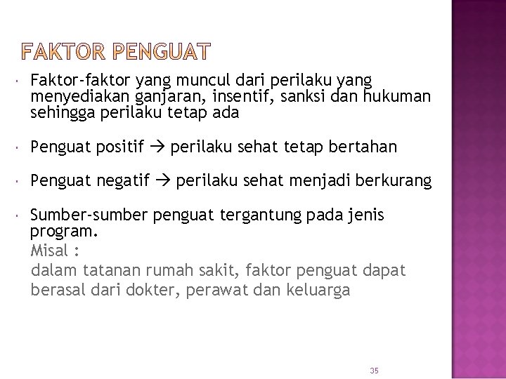  Faktor-faktor yang muncul dari perilaku yang menyediakan ganjaran, insentif, sanksi dan hukuman sehingga