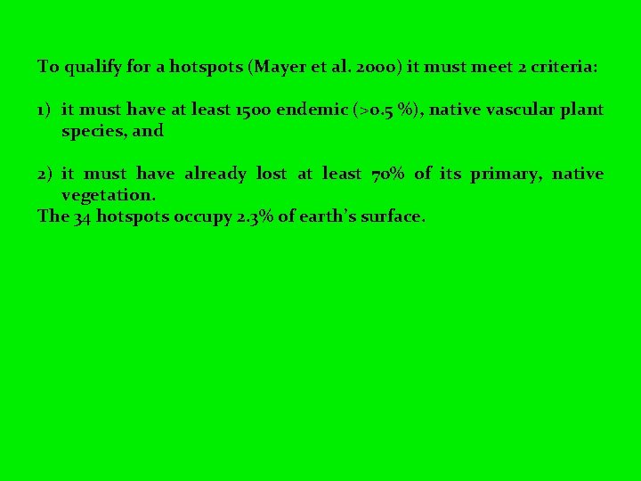 To qualify for a hotspots (Mayer et al. 2000) it must meet 2 criteria: