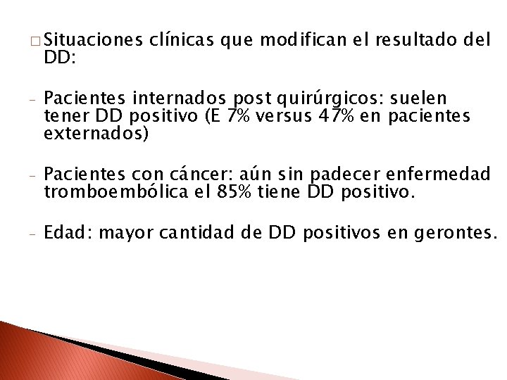 � Situaciones DD: clínicas que modifican el resultado del - Pacientes internados post quirúrgicos: