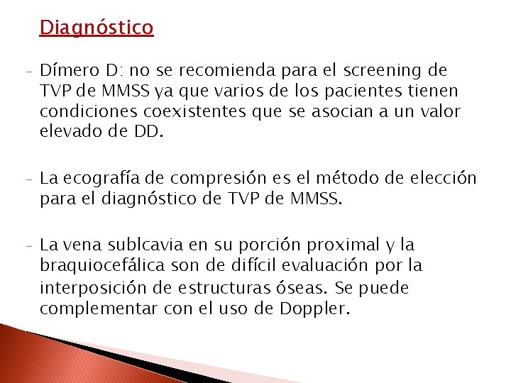 Diagnóstico - Dímero D: no se recomienda para el screening de TVP de MMSS