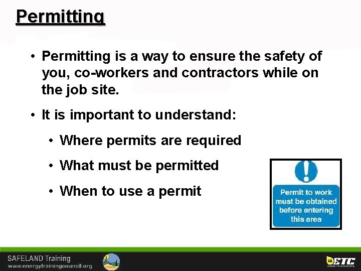 Permitting • Permitting is a way to ensure the safety of you, co-workers and