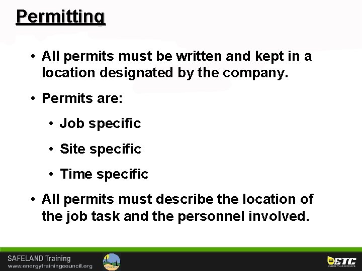 Permitting • All permits must be written and kept in a location designated by