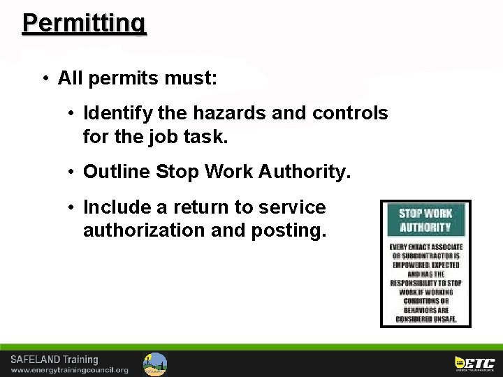 Permitting • All permits must: • Identify the hazards and controls for the job