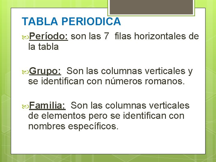TABLA PERIODICA Período: la tabla son las 7 filas horizontales de Grupo: Son las