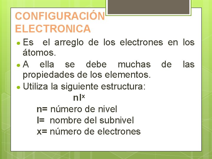 CONFIGURACIÓN ELECTRONICA ● Es el arreglo de los electrones en los átomos. ● A
