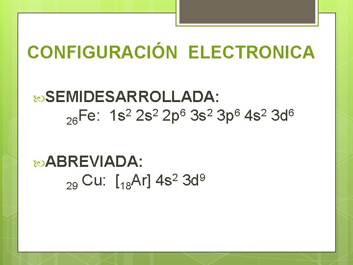 CONFIGURACIÓN ELECTRONICA SEMIDESARROLLADA: 2 2 s 2 2 p 6 3 s 2 3