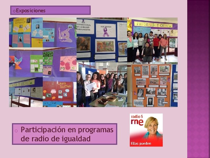 o. Exposiciones o Participación en programas de radio de igualdad 