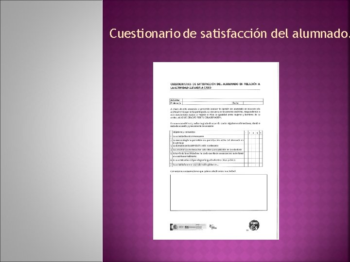 Cuestionario de satisfacción del alumnado. 