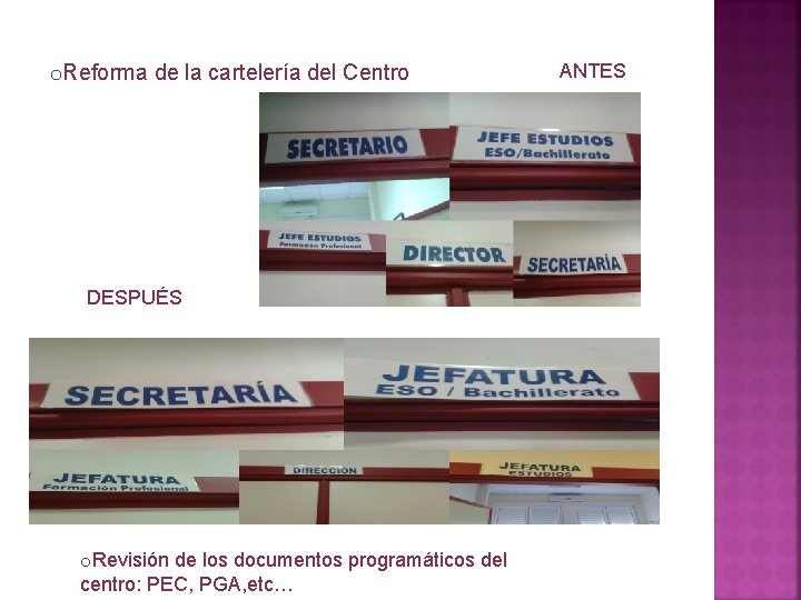 o. Reforma de la cartelería del Centro DESPUÉS o. Revisión de los documentos programáticos