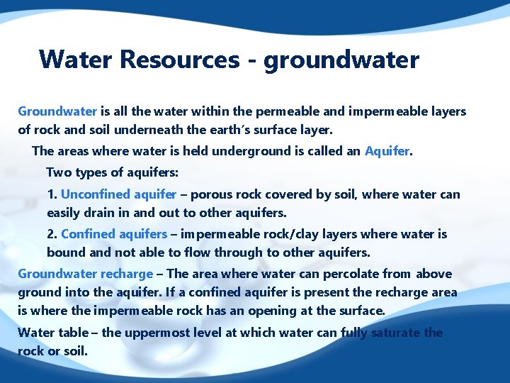 Water Resources - groundwater Groundwater is all the water within the permeable and impermeable
