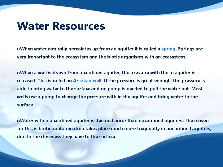 Water Resources q. When water naturally percolates up from an aquifer it is called
