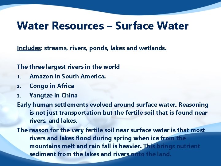 Water Resources – Surface Water Includes: streams, rivers, ponds, lakes and wetlands. The three