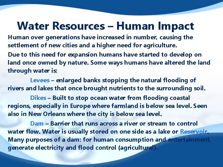 Water Resources – Human Impact Human over generations have increased in number, causing the