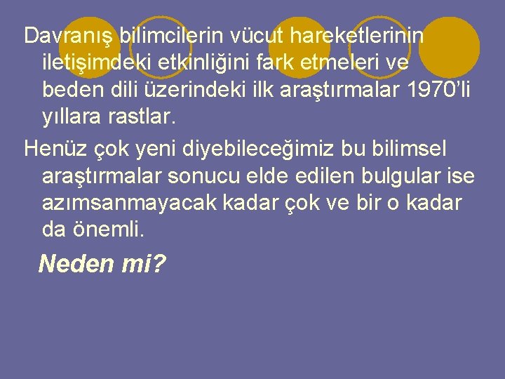 Davranış bilimcilerin vücut hareketlerinin iletişimdeki etkinliğini fark etmeleri ve beden dili üzerindeki ilk araştırmalar
