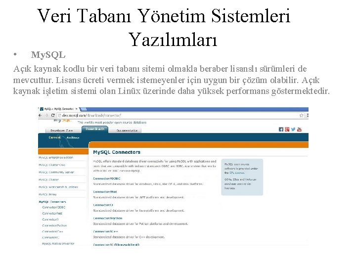  • Veri Tabanı Yönetim Sistemleri Yazılımları My. SQL Açık kaynak kodlu bir veri