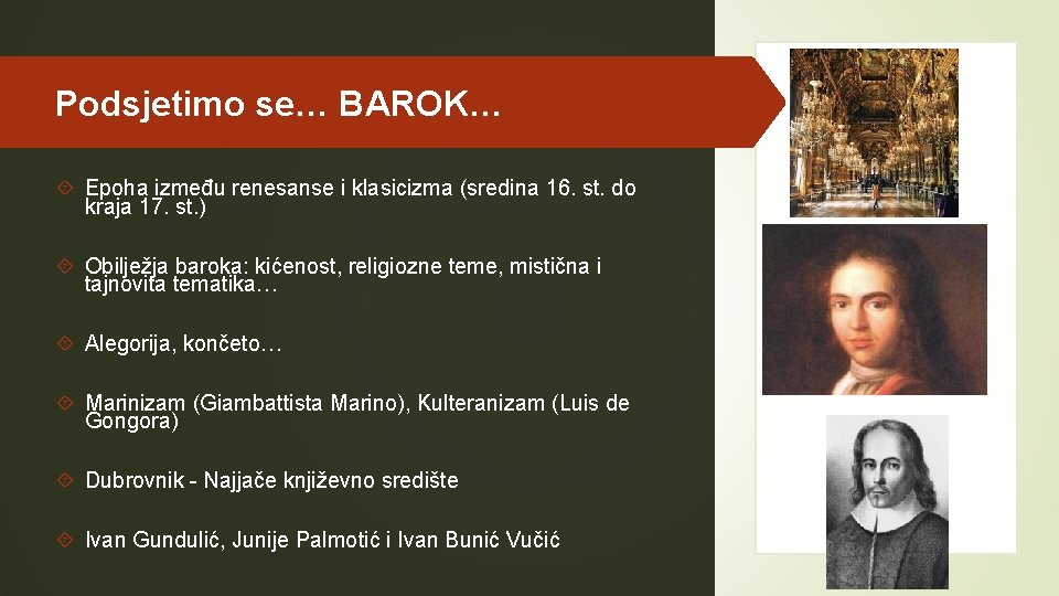 Podsjetimo se… BAROK… Epoha između renesanse i klasicizma (sredina 16. st. do kraja 17.