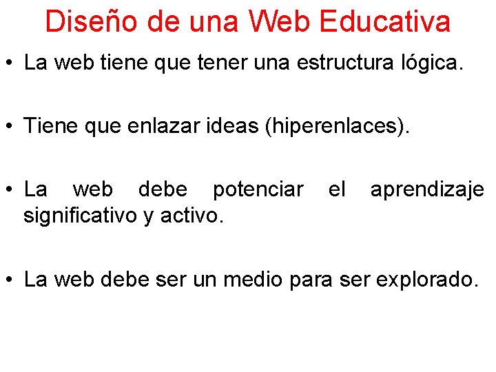 Diseño de una Web Educativa • La web tiene que tener una estructura lógica.