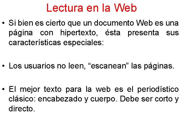 Lectura en la Web • Si bien es cierto que un documento Web es