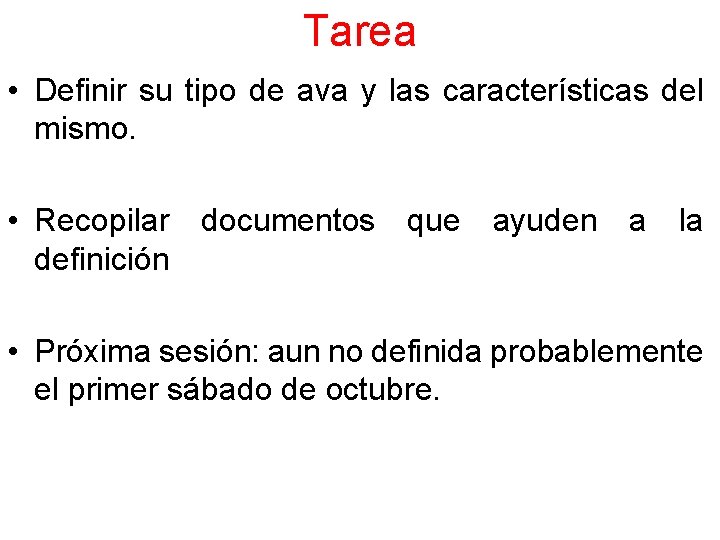 Tarea • Definir su tipo de ava y las características del mismo. • Recopilar