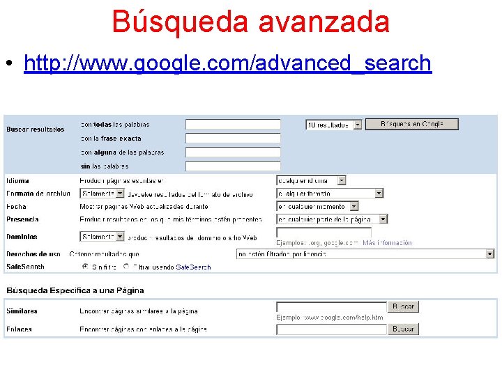 Búsqueda avanzada • http: //www. google. com/advanced_search 