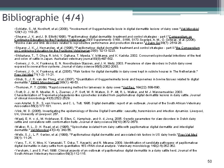 Bibliographie (4/4) • Schlafer, S. , M. Nordhoff, et al. (2008). "Involvement of Guggenheimella