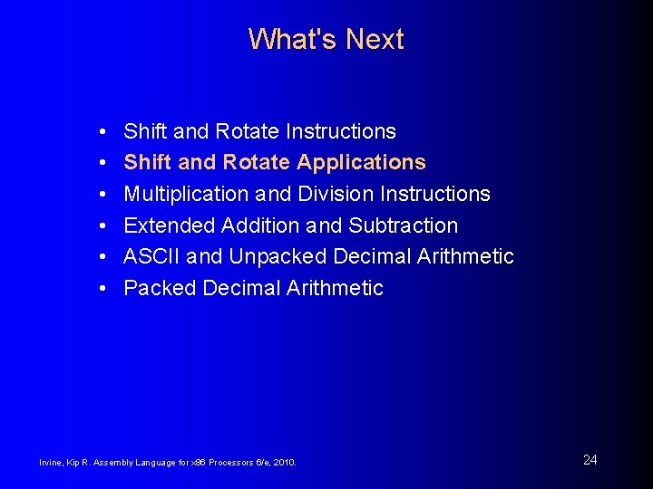 What's Next • • • Shift and Rotate Instructions Shift and Rotate Applications Multiplication