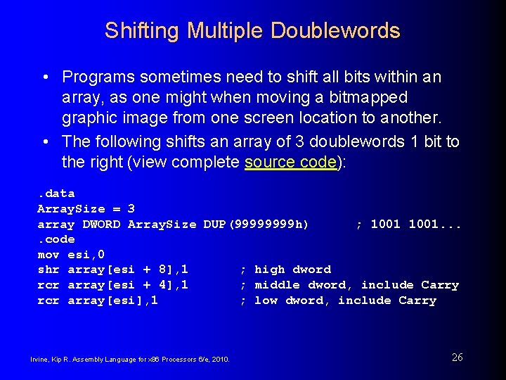 Shifting Multiple Doublewords • Programs sometimes need to shift all bits within an array,