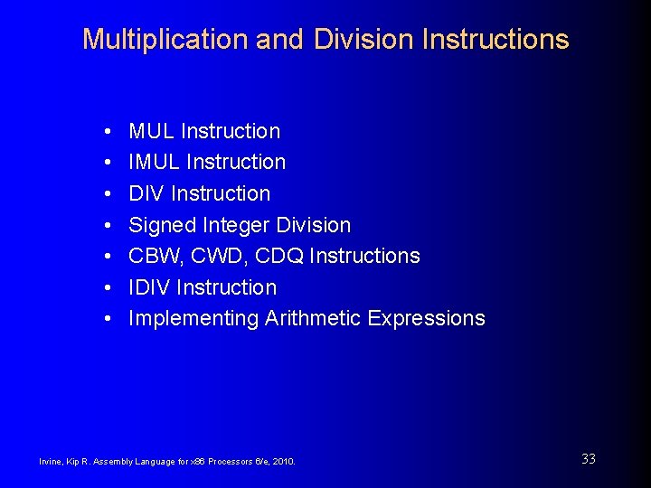 Multiplication and Division Instructions • • MUL Instruction IMUL Instruction DIV Instruction Signed Integer