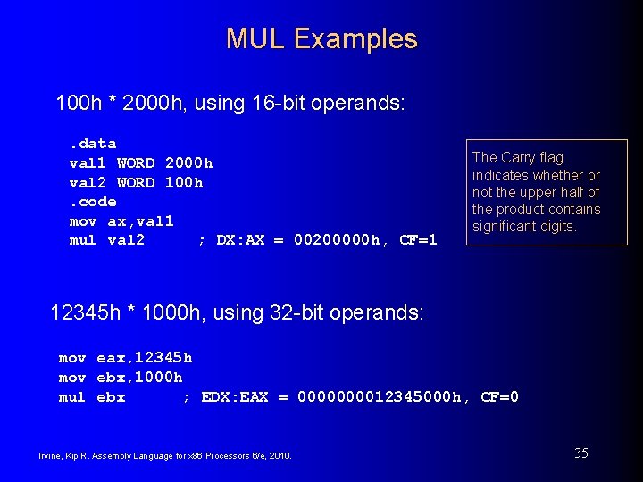 MUL Examples 100 h * 2000 h, using 16 -bit operands: . data val