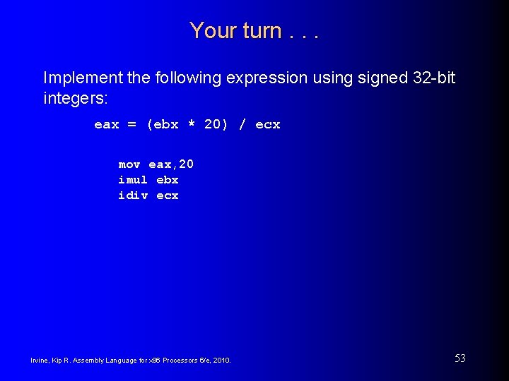 Your turn. . . Implement the following expression using signed 32 -bit integers: eax