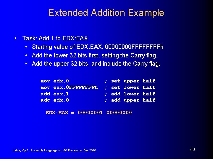 Extended Addition Example • Task: Add 1 to EDX: EAX • Starting value of