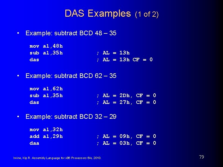 DAS Examples (1 of 2) • Example: subtract BCD 48 – 35 mov al,