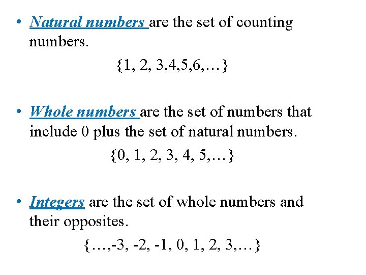  • Natural numbers are the set of counting numbers. {1, 2, 3, 4,