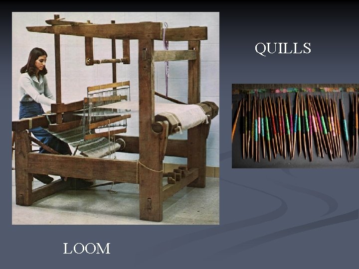 QUILLS LOOM 