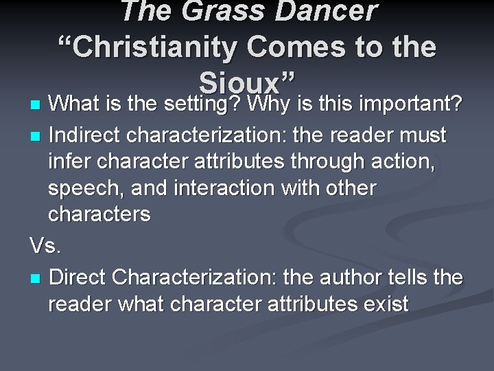 The Grass Dancer “Christianity Comes to the Sioux” What is the setting? Why is