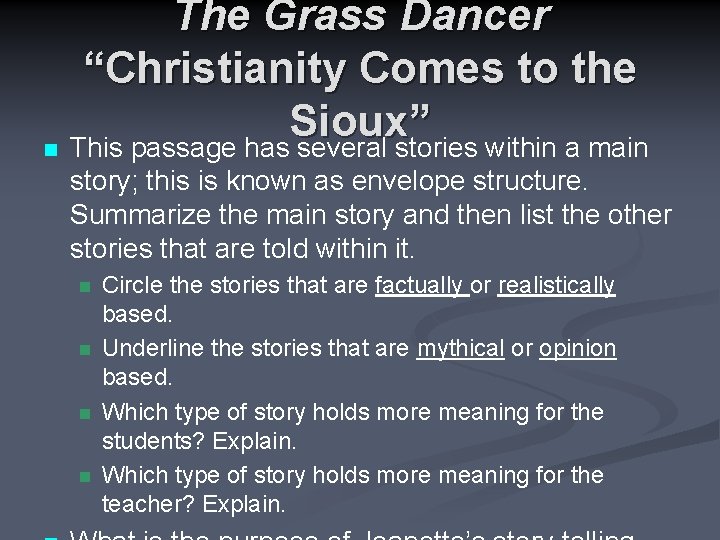 The Grass Dancer “Christianity Comes to the Sioux” n This passage has several stories