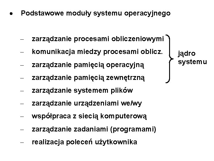  Podstawowe moduły systemu operacyjnego – zarządzanie procesami obliczeniowymi – komunikacja miedzy procesami oblicz.