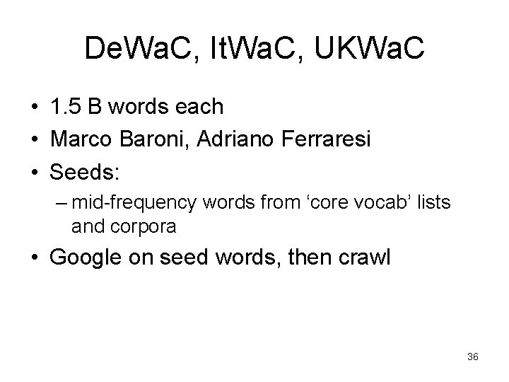 De. Wa. C, It. Wa. C, UKWa. C • 1. 5 B words each