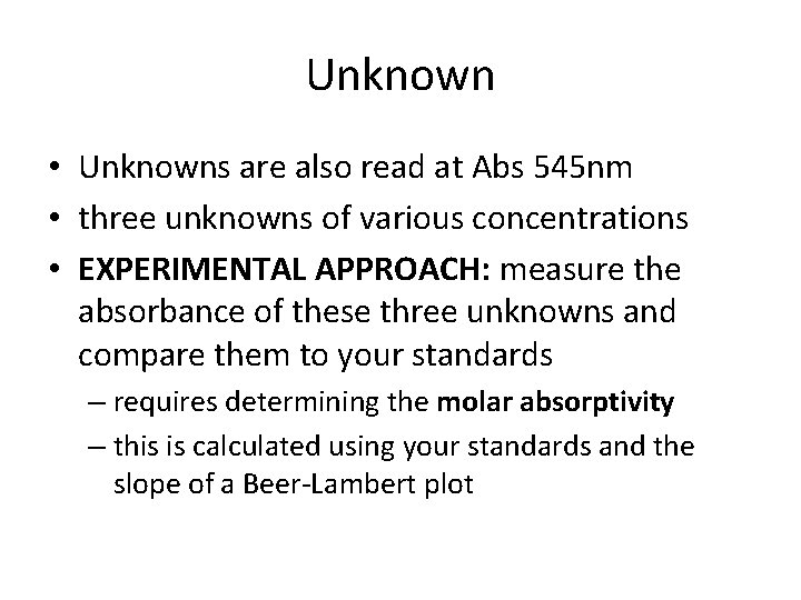 Unknown • Unknowns are also read at Abs 545 nm • three unknowns of