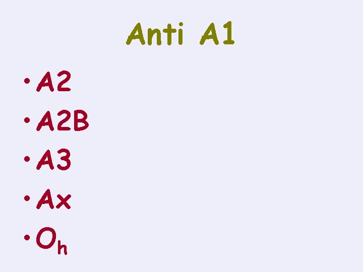 Anti A 1 • A 2 B • A 3 • Ax • Oh