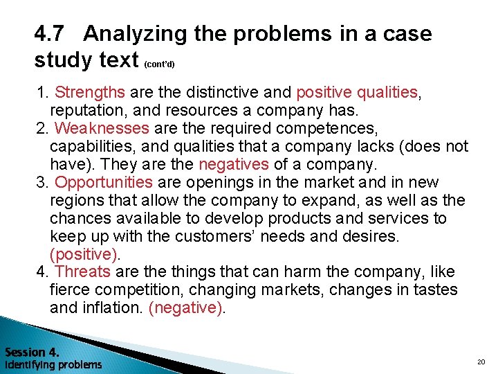 4. 7 Analyzing the problems in a case study text (cont’d) 1. Strengths are