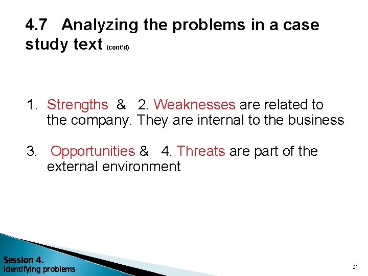4. 7 Analyzing the problems in a case study text (cont’d) 1. Strengths &