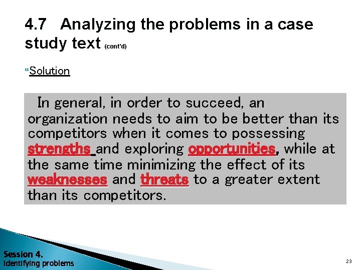 4. 7 Analyzing the problems in a case study text (cont’d) Solution In general,