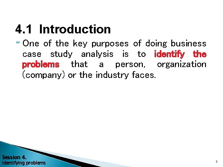 4. 1 Introduction One of the key purposes of doing business case study analysis