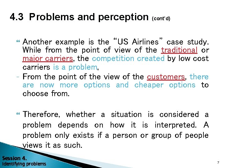 4. 3 Problems and perception (cont’d) - Another example is the “US Airlines” case