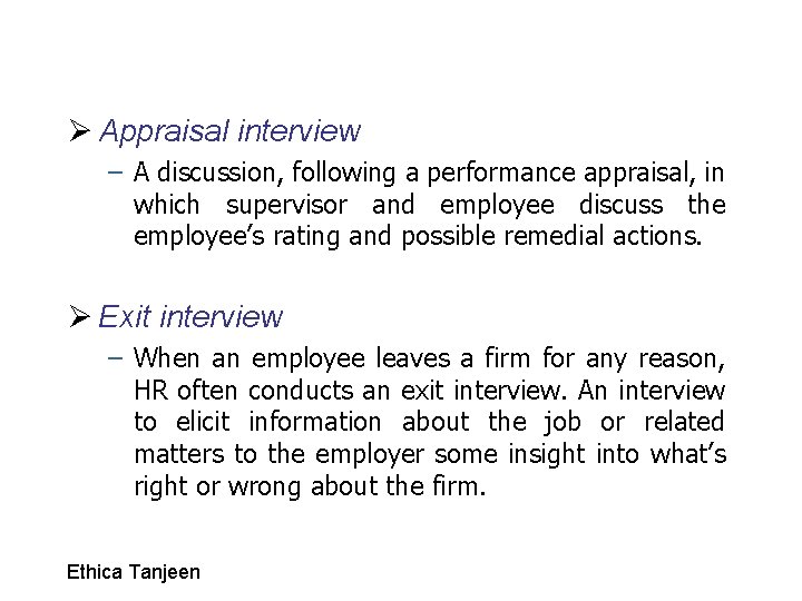 Ø Appraisal interview – A discussion, following a performance appraisal, in which supervisor and