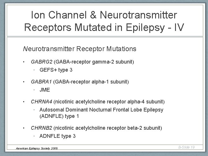 Ion Channel & Neurotransmitter Receptors Mutated in Epilepsy - IV Neurotransmitter Receptor Mutations •