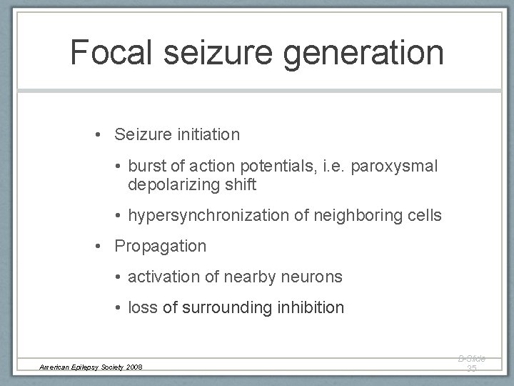 Focal seizure generation • Seizure initiation • burst of action potentials, i. e. paroxysmal