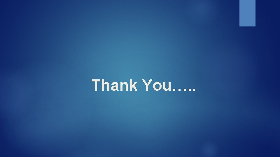 Thank You…. . 